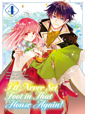 cover image of I'll Never Set Foot in That House Again!, Volume 4